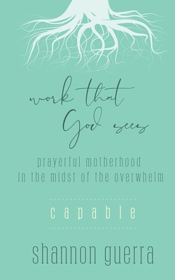 Libro Capable: Prayerful Motherhood In The Midst Of The O...