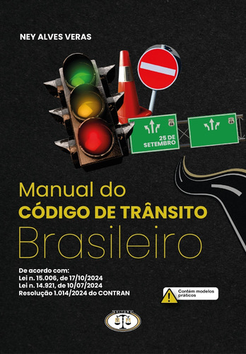 Livro Manual Do Código De Trânsito Brasileiro - Atualizado Com As Leis Lei N. 15.006 De 17-10-2024 Lei N. 14.921 De 10-7-2024 Resolução 1.014/2024