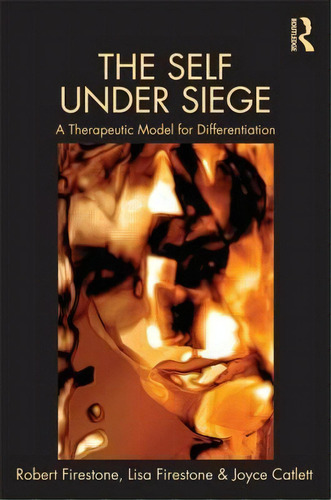 The Self Under Siege, De Robert W. Firestone. Editorial Taylor Francis Ltd, Tapa Dura En Inglés