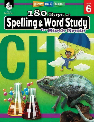 180 Days Of Spelling And Word Study For Sixth Grade : Practice, Assess, Diagnose, De Shireen Pesez Rhoades. Editorial Shell Educational Publishing, Tapa Blanda En Inglés