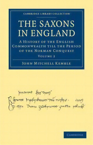 The The Saxons In England 2 Volume Set The Saxons In England: Volume 1, De John Mitchell Kemble. Editorial Cambridge University Press, Tapa Blanda En Inglés