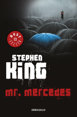 Mr. Mercedes ( Trilogía Bill Hodges 1 ), de King, Stephen. Serie Trilogía Bill Hodges Editorial Debolsillo, tapa blanda en español, 2017