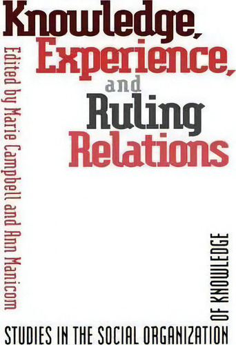 Knowledge, Experience, And Ruling, De Marie L. Campbell. Editorial University Toronto Press, Tapa Blanda En Inglés