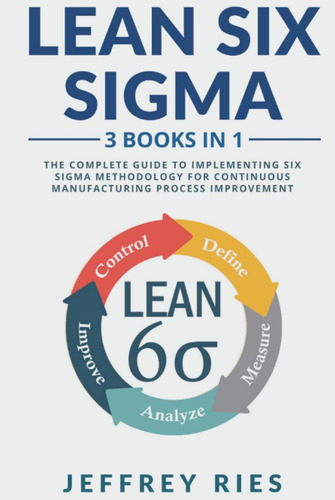 Libro: Lean Six Sigma: 3 Books In 1: The Complete Guide To I