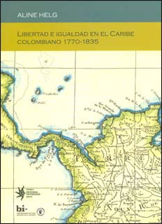 Libertad E Igualdad En El Caribe Colombiano 17701835