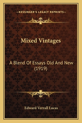 Libro Mixed Vintages: A Blend Of Essays Old And New (1919...
