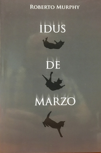 Idus De Marzo - Roberto Murphy