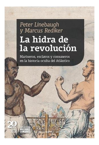 Hidra De La Revolucion. Linebaugh - Rediker. Tinta Limon