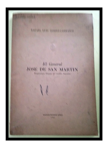 Imagen 1 de 1 de El General José De San Martin Rafael Luis Gomez-carrasco