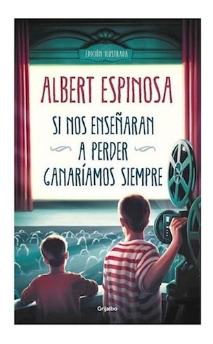 Libro Si Nos Enseñaran A Perder Ganariamos Siempre (coleccio