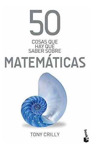 Libro 50 Cosas Que Hay Que Saber Sobre Matemáticas - Nuevo