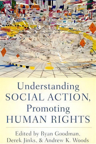 Understanding Social Action, Promoting Human Rights, De Ryan Goodman. Editorial Oxford University Press Inc, Tapa Blanda En Inglés, 2012