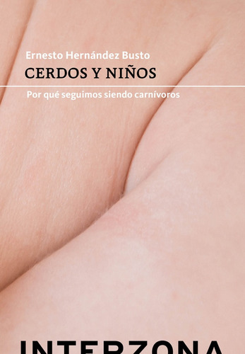 Cerdos Y Niños (nuevo) - Ernesto Hernández Busto