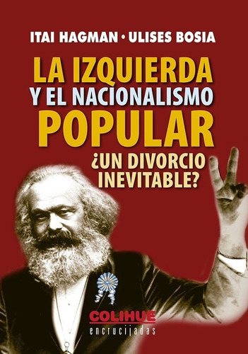 La Izquierda Y El Nacionalismo Popular - Hagman Y Otros Bosi