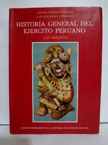 Historia General Del Ejército Peruano Los Orígenes Tomo I 