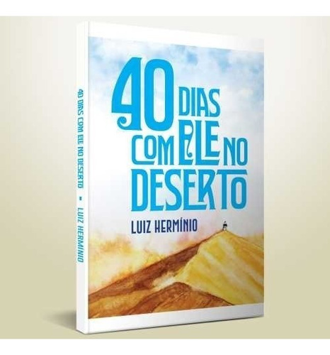 40 Dias Com Ele No Deserto Livro Luiz Hermínio