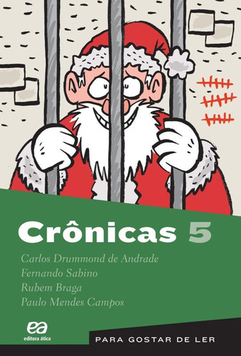 Crônicas 5, de Andrade, Carlos Drummond de. Série Para gostar de ler Editora Somos Sistema de Ensino, capa mole em português, 2000