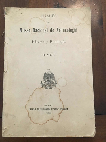 Anales Del Museo Nacional De Arqueología Tomo Uno .1909