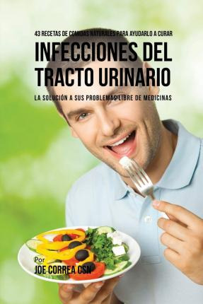 Libro 43 Recetas De Comidas Naturales Para Ayudarlo A Cur...