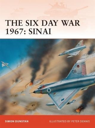 The Six Day War 1967: Sinai - Simon Dunstan