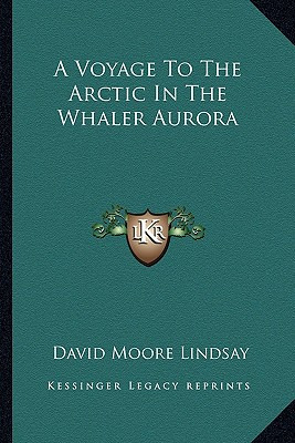 Libro A Voyage To The Arctic In The Whaler Aurora - Linds...