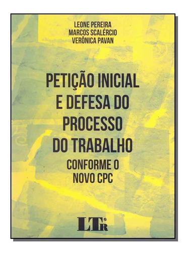 Peticao Inicial E Defesa Do Processo Do Trabalho Conforme O, De Pereira, Leone. Editora Ltr, Capa Mole Em Português