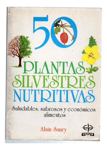 50 Plantas Silvestres Nutritivas - Alain Saury