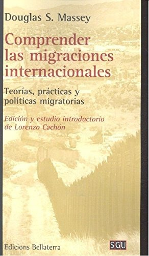 Comprender Las Migraciones Internacionales Douglas Massey