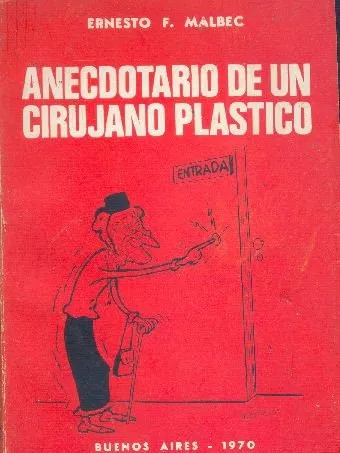 Ernesto F. Malbec: Anecdotario De Un Cirujano Plastico