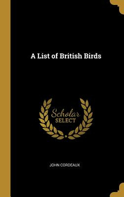 Libro A List Of British Birds - Cordeaux, John