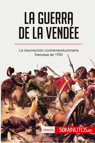 Libro: La Guerra De La Vendée: La Insurrección Contrarrevolu
