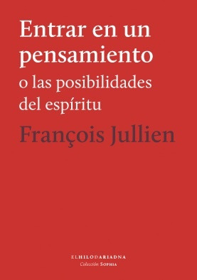 Entrar En Un Pensamiento - Francois Jullien