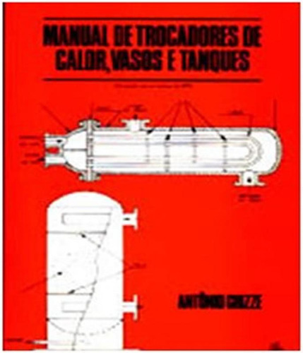 Manual De Trocadores De Calor, Vasos E Tanques, De Ghizze, Antonio., Edição 1