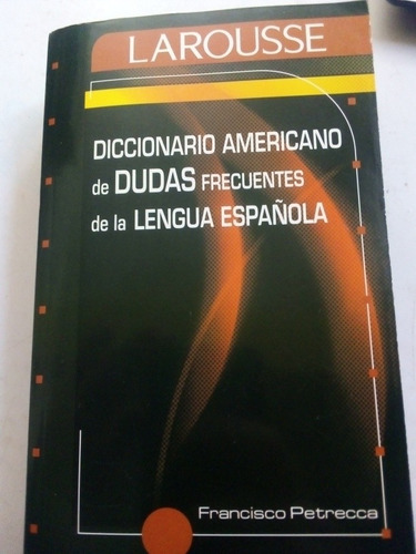 Larousse Diccionario Americano Dudas Frecuentes L. Española