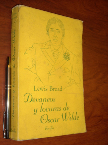 Devaneos Y Locuras De Oscar Wilde Lewis Broad Ercilla / Tama