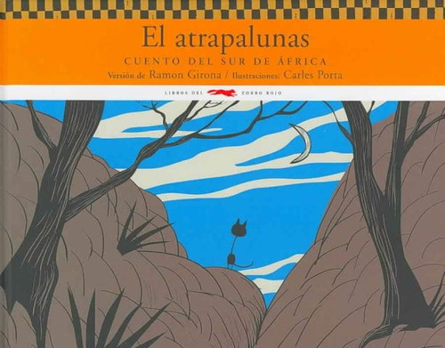 El Atrapalunas . Cuentos Del Sur De Africa, De Girona Ramon. Editorial Zorro Rojo, Tapa Dura En Español, 2006