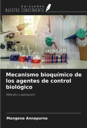 Libro: Mecanismo Bioquímico Agentes Control Biológ