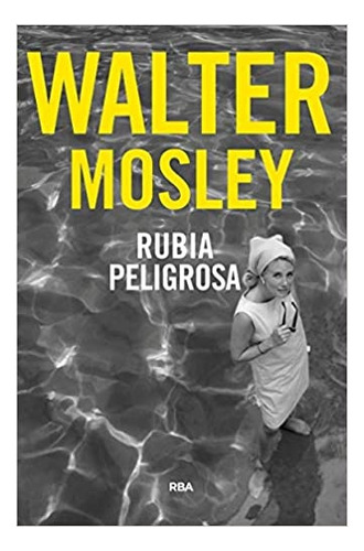 Rubia Peligrosa - Mosley Walter