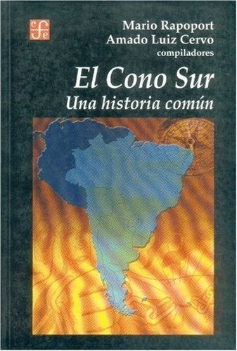 Libro El Cono Sur : Una Historia Comãºn - Rapoport, Mario...