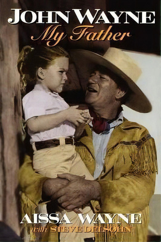 John Wayne, De Aissa Wayne. Editorial Taylor Trade Publishing, Tapa Blanda En Inglés