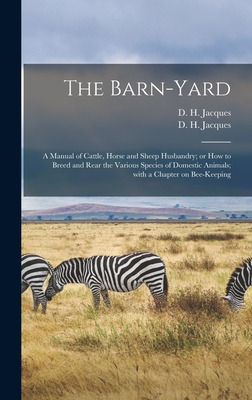 Libro The Barn-yard: A Manual Of Cattle, Horse And Sheep ...