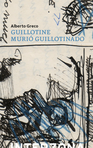 Libro Guillotine Murio Guillotinado - Greco, Alberto