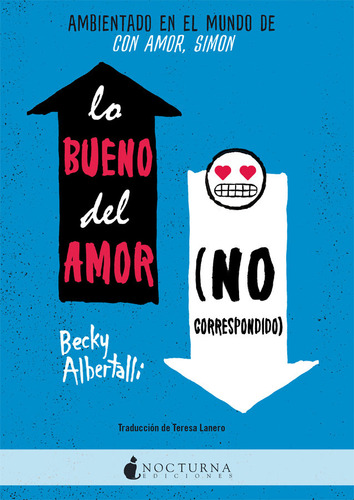 Lo Bueno Del Amor No Correspondido - Albertalli, Becky