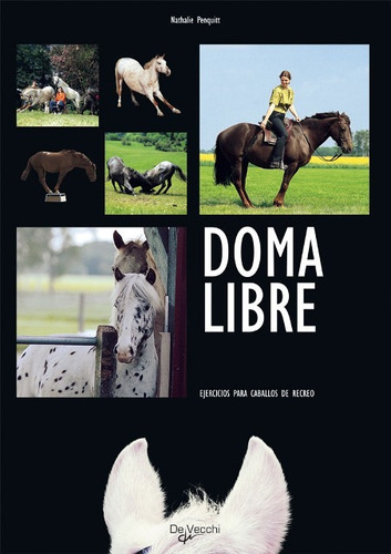 Doma Libre . Ejercicios Para Caballos De Recreo