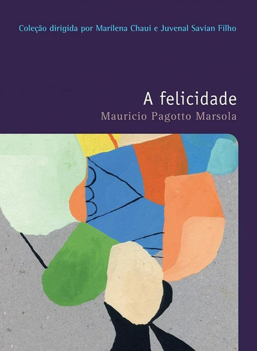 A Felicidade: A Felicidade, De Marsola, Maurício Pagotto. Editora Wmf Martins Fontes, Capa Mole, Edição 1 Em Português