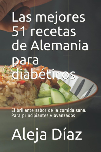 Libro: Las Mejores 51 Recetas De Alemania Para Diabéticos: E