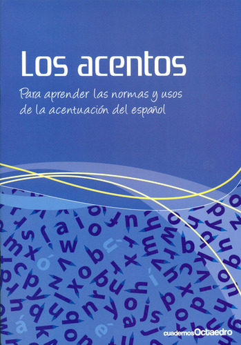 Acentos. Para Aprender Las Normas Y Usos De La Acentuación D