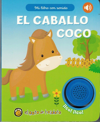 El Caballo Coco Mi Libro Con Sonido - Gato De Hojalata