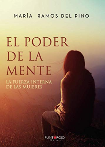 El Poder De La Mente: La Fuerza Interna De Las Mujeres