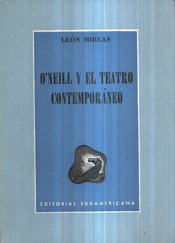 O ' Neill Y El Teatro Contemporáneo / León Mirlas